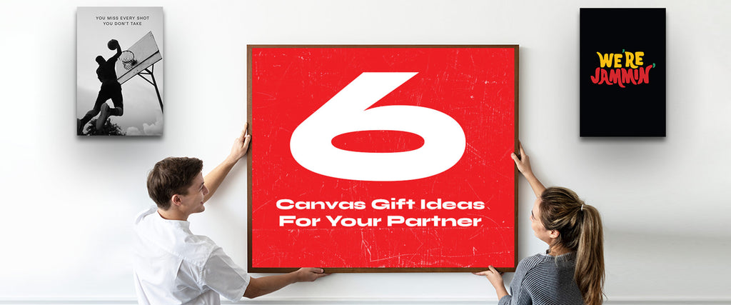 6 CANVAS GIFT IDEAS FOR YOUR PARTNER